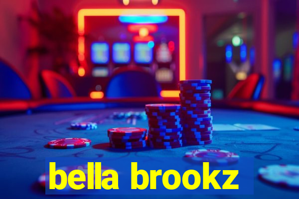 bella brookz